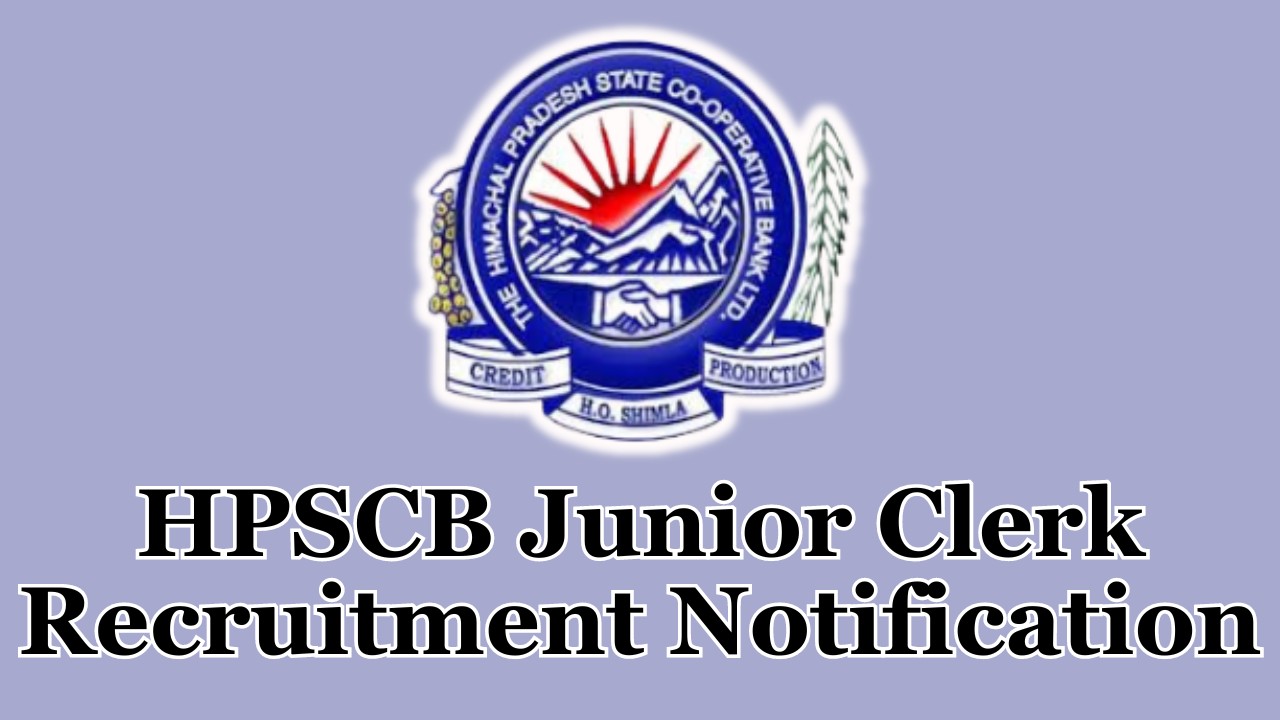 Himachal Pradesh State Cooperative Bank Ltd. Junior Clerk Recruitment 2024 Notification